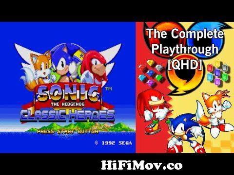 Sonic Hack Longplay - Sonic Classic Heroes (2022 Update) 