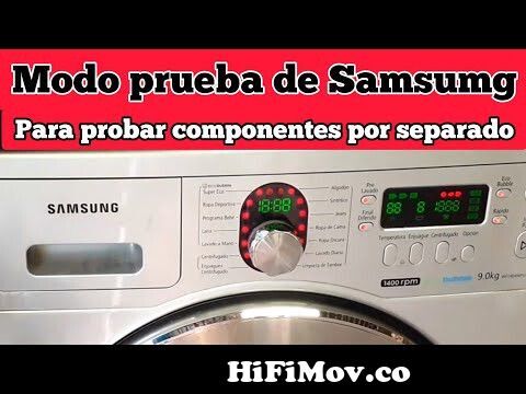 Pera visto ropa Accesible Autotest lavadora Samsung (Como probar cada componente por separado) from  b32 3ey Watch Video - HiFiMov.co