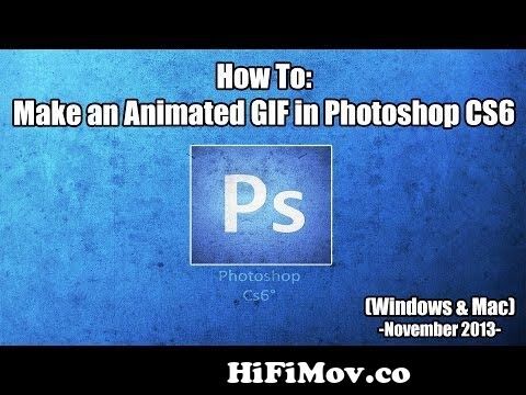 How To: Make an Animated GIF in Photoshop CS6 (Mac Windows) from new  animated 64 gif Watch Video 