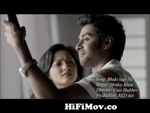 View Full Screen: hridoy khan bhalo lage na official video.jpg