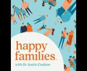 Dr Justin Coulson&#39;s Happy Families