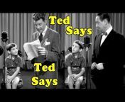 Ted Says