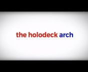 The Holodeck Arch