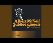 Albert McNeil Jubilee Singers - Topic