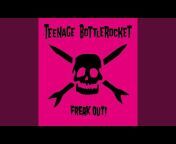 Teenage Bottlerocket - Topic