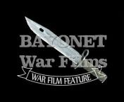 BAYONET WAR FILMS