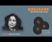 Khazaana Of The Unforgettable Oldies