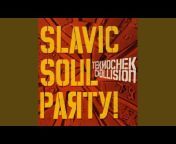 Slavic Soul Party! - Topic