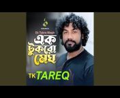 TK Tareq - Topic