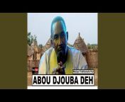 Abou Djouba Deh - Topic