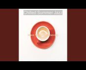 Chilled Summer Jazz - Topic