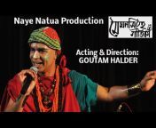 Naye Natua, Director -GOUTAM HALDER