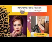 The Granny Panty Podcast