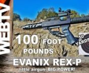 The Evanix REX-P is one heck of a PCP pistol.The REX-P is made to put meat on the table and it does that with a significant downrange smack.The REX-P I tested here is in .357 and gets 5-6 high power shots per fill with the first shot or two doing over 100 foot pounds!This pistol would be easy to fill with a hand pump because it has a small volume of air, that makes it a great survival tool.nSpeaking of survival this REX-P is powerful enough to take even small deer or hogs if the situatio