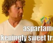 Today we are talking about aspartame. You know, that