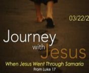 # 6 - When Jesus Went Through Samaria 03 22 2020 AM from a terrible excuse for i got no time