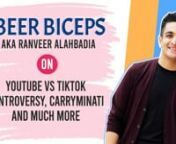 YouTube VS TikTok - the debate has caused a national frenzy in the last one week, after Carry Minati&#39;s roast video on TikTokers went viral. We got Beer Biceps aka Ranveer Allahbadia who&#39;s one of the top Content creators on the web today to talk about the issue. Ranveer, who expertises in fitness also has a chat show and is a huge hit among the masses. Here he opens up about the whole issue, what caused it, and reveals that he knew it for a very long time that Carry would put out such a video som