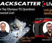 Join Backscatter&#39;s Robin Dodd &amp; Jim Decker as they answer your most popular and frequently asked questions about Olympus TG cameras in a live Q&amp;A session. Check out all of our previous live streams here: https://www.backscatter.com/reviews/post/Backscatter-Live-Free-Underwater-Camera-SeminarsnnTopic Time Codesn00:30 - Is the TG camera sufficient at macro without a macro lens? n05:53 - How do I set aperture, shutter speed, and ISO, &amp; how does exposure compensation factor in?n15:05 - W