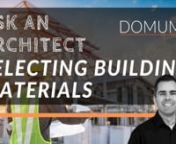 In this video Tim Alatorre, Principal Architect of Domum explains how to select building materials. nnnHave a question? Email our team at aaa@domum.design to be featured in our next video. nnFor more videos about fire sprinklers, title 24, permits and more check out our playlist on YouTube. nhttps://www.youtube.com/playlist?list...nnFor more videos about the Housing Market, Stock Market and Virtual Reality during this Global Crisis, check out our playlist on YouTube.nhttps://crisis2020.domum.tvn