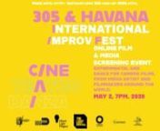 305 &amp; HAVANA INTERNATIONAL IMPROV FEST &#39;20u2028Free Online EventsnnBISTOURY PTF and Miami Light Project presentn305 HAVIIF&#39;20  Conference &amp; On-Line Screening EventnnMAY 2 &#124; 7PMnONLINE FILM &amp; MEDIA SCREENING EVENT:nEXPERIMENTAL AND DANCE FOR CAMERA FILMS nFR0M MEDIA ARTISTS AND FILMMAKERS FR0M AROUND THE WORLDnn305 &amp; Havana International Improv Fest invites artist to make a short video utilizing the tools they have on hand to improvise with the theme