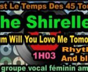The Shirelles Rhythm and BluesAlbum Will You Love Me Tomorrow - N&#39;oubliez pas de vous abonner à nos chaînes :n1.tCoppelia Olivi : https://www.youtube.com/channel/UCQExs3i84tuY1uH_kpXzCOAn2.tOlivi Music : https://www.youtube.com/channel/UCkTFez391bhxp3lHGVqzeHAn3.tKalliste Chansons Corses : https://www.youtube.com/channel/UC-ZFImdlrTTFJuPkRwaegKgn4.tAccordéon Musette : https://www.youtube.com/channel/UCECUNzqzDAvjn9SVQvKp1Nwn5.tCeltic &amp; Irish Music : https://www.youtube.com/channel/UClOy