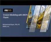 Webinar: Erosion Analysis in ANSYS Fluent from ansys fluent