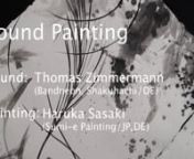 “Sound Painting” Performance nis in collaboration with a free improvising musician Thomas Zimmermann (Bandneon, Shakuhachi) and a painter Haruka Sasaki (Sumi-e painting). nTwo artists inspired by each other in the space of