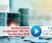 This Employment Law This Week® Monthly Rundown discusses the most important developments for employers heading into October 2019. The episode includes:nn1. DOL Issues Final Overtime RulennOn September 24, the U.S. Department of Labor (“DOL”) issued a final rule increasing the annual salary threshold for white-collar exemptions to &#36;684 per week. Up to 10 percent of that amount can be in the form of commissions, non-discretionary bonuses, or other incentive compensation. For highly compensate