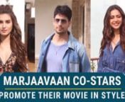 Sidharth Malhotra, Tara Sutaria, Riteish Deshmukh and Rakul Preet Singh starrer Marjaavaan is all slated to hit the screens on 22nd Nov 2019. Ahead of the film&#39;s release, the stars are promoting their film in full swing. Recently, Sidharth Malhotra, Tara Sutaria and Rakul Preet Singh were snapped together while promoting Marjaavaan. The stars were at their stylish best. Watch out the video for more.