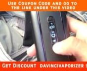 ★★★ Davinci Vaporizer Review model Coupon Code ★★★nn: 10% Off all orders and Up to 30% off + free shipping (Continental US Only)nUse Coupon Code
