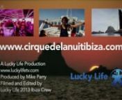 http://www.cirquedelanuitibiza.com/nhttps://www.facebook.com/cirquedelanuit.ibizanhttp://www.luckylifetv.comnCirque de la Nuit Ibiza Boat Party OFFICIAL MOVIE feat. Solomun, Seth Troxler, tINI ...nnCirque de la Nuit Ibiza presents daily boat and pool parties incl. open bar all day, Jet ski rides and after boat pool party with free BBQ. nnAll inclusive. Once you&#39;re a holder of a pre-sale ticket it&#39;s impossible to spend more money on the boat or at the pool party after the boat. nnLine up and gu