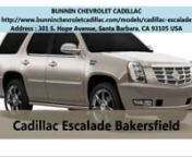 Come visit BUNNIN CHEVROLET CADILLAC today for a test drive where our friendly sales team is ready to assist you in your search for a 2015 Cadillac (http://www.bunninchevroletcadillac.com/models/cadillac-escalade) Escalade with their years of experience and enthusiasm. Make Bunnin Chevrolet Cadillac your destination when you&#39;re in the market for a 2015 Escalade and find out why more Santa Barbara Cadillac drivers are choosing us for their Cadillac needs.nnAddress : 301 S. Hope Avenue, Santa Barb
