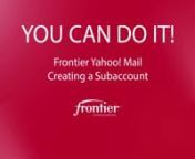 In this video you’ll learn how to create an additional Frontier email account - or sub-account. You can also find written instructions in the Frontier Help Center at https://frontier.com/helpcenter/internet/using-your-email/frontieremail/how-many-additional-email-addresses-i-can-have-at-no-extra-cost-.
