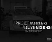 VW Rabbit VW MK1 4.2L V8 Mid Engine Project build by DM Motorsport for Eurokracy 2014.nnwww.facebook.com/dmv8rabbitnwww.dmmotorsport.com