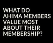 We asked AHIMA members what they value most about their membership, and this is what they told us.