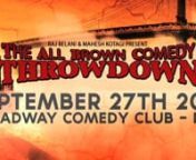 Promo for the upcoming All Brown Comedy Throwdown show in NYC.nSeptember 27th at Broadway Comedy Club in NYCnFeaturing Akaash Singh, Gibran Saleem, Subhah Aggarwal, Mahesh Kotag, and Raj Belani.nnShot on location in NYC with Blackmagic Production Camera with Rokinon Lenses and Canon 85mm 1.2.nnShot on Prores HD, Color graded in AE with Colorista.