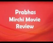 http://www.maruthitalkies.com/nnPrabhas&#39;s latest movie Mirchi raised so many expectations due to its package and publicity. The film looked like a blockbuster written all over it. Even the makers confidence suggested the same. With aggressive publicity Mirchi is surrounded by huge hype and the expectations continued to scale new heights by the day. So, is it up to the expectations? Did it live up to the hype? Let&#39;s uncover Mirchi review...nnConclusion :nnMirchi is a cliched film which is targete