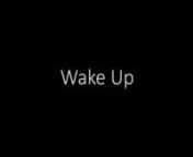 Wake Up est un court-métrage réalisé par trois étudiants de la Haute École Condorcet de Marcinelle (Belgique), dans le cadre d&#39;un cours de vidéo.nnSynopsis :nUn étudiant, Alessio, apprend que les cours commencent plus tôt...nnRéalisé par :n- Nicolas Lellesn- Alessio Fancellon- Alex KabambannContraintes :n- Environ 6 heures pour filmern- Environ 6 heures pour le montagen- Une seule camérannLa chanson du générique est