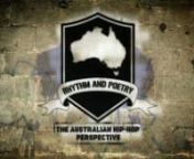 http://www.rapthefilm.comnnTrailer for &#39;Rhythm and Poetry&#39; a documentary exploring hip-hop in Australia.nnFeaturing Koolism, Def Wish Cast, Bliss n Eso, TZU, Downsyde, Phrase, The Herd, Morganics, DJ Peril, N&#39;fa, Muph n Plutonic, Funkoars, Reason, Bias B, Pegz, Pac Diesel, Eskapone, Wire MC, DJ Staen 1, Rivals, Madcap, Flak, Lazy Grey, J-Skub, Justice, F&amp;D, Art of War, Vents, Borthablack