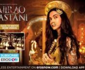 Deewani Mastani _ Official Video Song _ Bajirao Mastani _ Deepika Padukone, Ranveer Singh, Priyanka from deepika video song