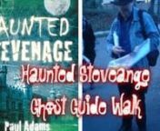 Haunted Stevenage Book: http://www.amazon.co.uk/gp/product/0750953772?keywords=haunted%20stevenage&amp;qid=1448216333&amp;ref_=sr_1_1&amp;s=books&amp;sr=1-1nWebsite: http://officialmrsheltontv.weebly.com/nBlogger: http://mrsheltontv.blogspot.co.uk/nHaunted Stevange Ghost Walk - 21st, November - 2015.nHosted by David Saunderson and Paul Adams.nnMusic Used: