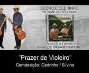 Cedro e Cedrinho - Prazer de Violeiro (Áudio Oficial) from www chote