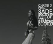 CHRISSI D pres.: SADE REMIXED. nCOMPILED &amp;MIXED WITH LOVE AND 2 TECHNICS 1210 MK2.nI LOVE SADE ADU AND HER SONGS SINCE MY CHILDHOOD. I GREW UP WITH LISTENING TO IT EACH DAY WHEN MY OLDER BROTHER AND SISTER USED TO HEAR SADE AS ORIGINAL LP... OF COURSE ON VINYL.nBETWEEN 1992 - 2004 I BOUGHT ALL OF THESE AMAZING SADE VINYL BOOTLEGS &amp; REMIXES. NEARLY ALL OF THESE REMIXES WERE GOOSEBUMP TRACKS FOR THOSE MAGICAL EARLY MORNING MOMENTS AT MY DJ RESIDENCIES IN DÜSSELDORF - Fact/Schöngeist/Priv