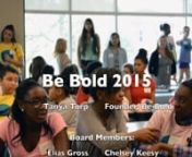 Be Bold 2015, in Lexington, KYnFounded by Tanya Torp.nnBoard Members:nnElias GrossnChelsey KeesynCandice RidernAmanda ParsonsnSarabeth BrownrobiennPlanning Committee Membersnkrystal AtkinsonnSamantha JohnsonnAmy Byers FiggsnnnSpecial thanks to Erin Howard and Gaby Baca, The Office of Latino Outreach and Services at BCTC, to all of our volunteers, and to the parents, guardians, group leaders and community members who sent girls.nnSpeakers, Presenters,Performers, and Special ThanksnDawn RunyonnR