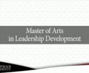www.chapman.edu/mld Learn about the Master of Arts in Leadership Development at Chapman University. The College of Educational Studies announces a pioneering leadership degree program that can be completed in 15-24 months. It will be taught by exceptionally devoted and qualified faculty, who are signaling our recognition that leadership depends on not just local but global knowledge, not just a focus on content and task outcomes, but on relationships and critical processes, not just on maintaini