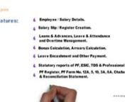 tax print is a Mumbai based software re-seller company with over 50 years in business. Key FeaturesnnEmployee / Salary Details.nSalary Slip / Register Creation .nLoans &amp; Advances, Leave &amp; Attendance and Overtime Management.nBonus Calculation, Arrears Calculation,nLeave Encashment and Other Payment.nStatutory reports of PF, ESIC, TDS &amp; Professional Tax.nAuto generation of PF Electronic Challan cum Return (.ECR) file.nPF Register, PF Form No. 12A, 5, 10,