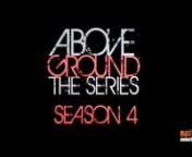 AboveGround The Series Teaser.Footage shot by Chris Brown.nnSong by Bird York