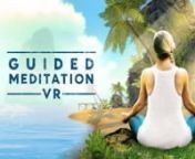 Meditation made simple &amp; visual.nhttp://guidedmeditationvr.com/nnAvailable now for Gear VR. Coming soon for the HTC Vive and Oculus Rift.nnBring peace, joy, and calm back into your daily life with the virtual relaxation app Guided Meditation VR. Use at home or work, while your mind vacations in exotic locations across the universe.nn– ENVIRONMENTS –nEscape the everyday in one of over 4 lush locations, each with 4 unique meditation spots.nn– GUIDED MEDITATIONS –nEnjoy 9 free guided se