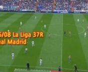 16/05/08 La Liga 37R Real Madrid vs Valencia CF