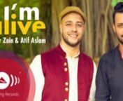 Maher Zain & Atif Aslam I'm Alive (official music video) from aslam atif